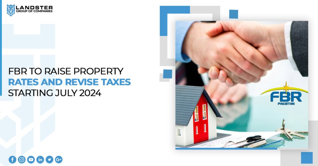 FBR to Raise Property Rates and Revise Taxes Starting July 2024